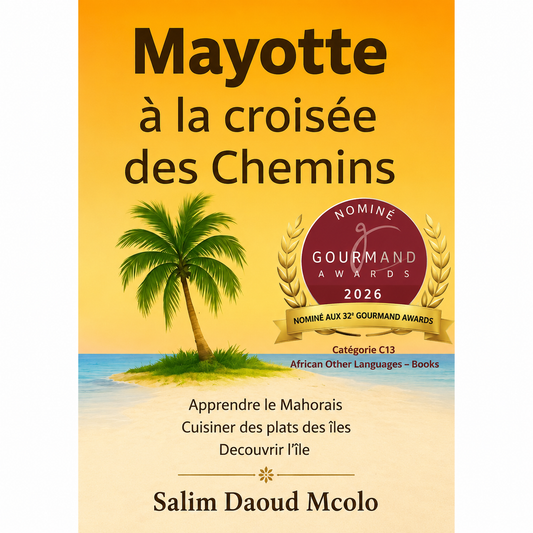 Mon Livre "Mayotte à la Croisée des Chemins" Nominé aux Gourmand Awards 2026